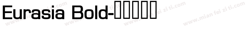 Eurasia Bold字体转换